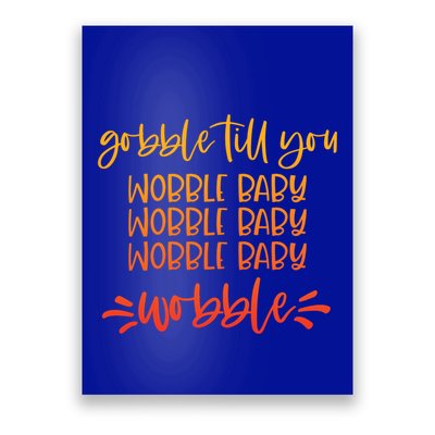 Gobble Till You Wobble Meaningful Gift Poster