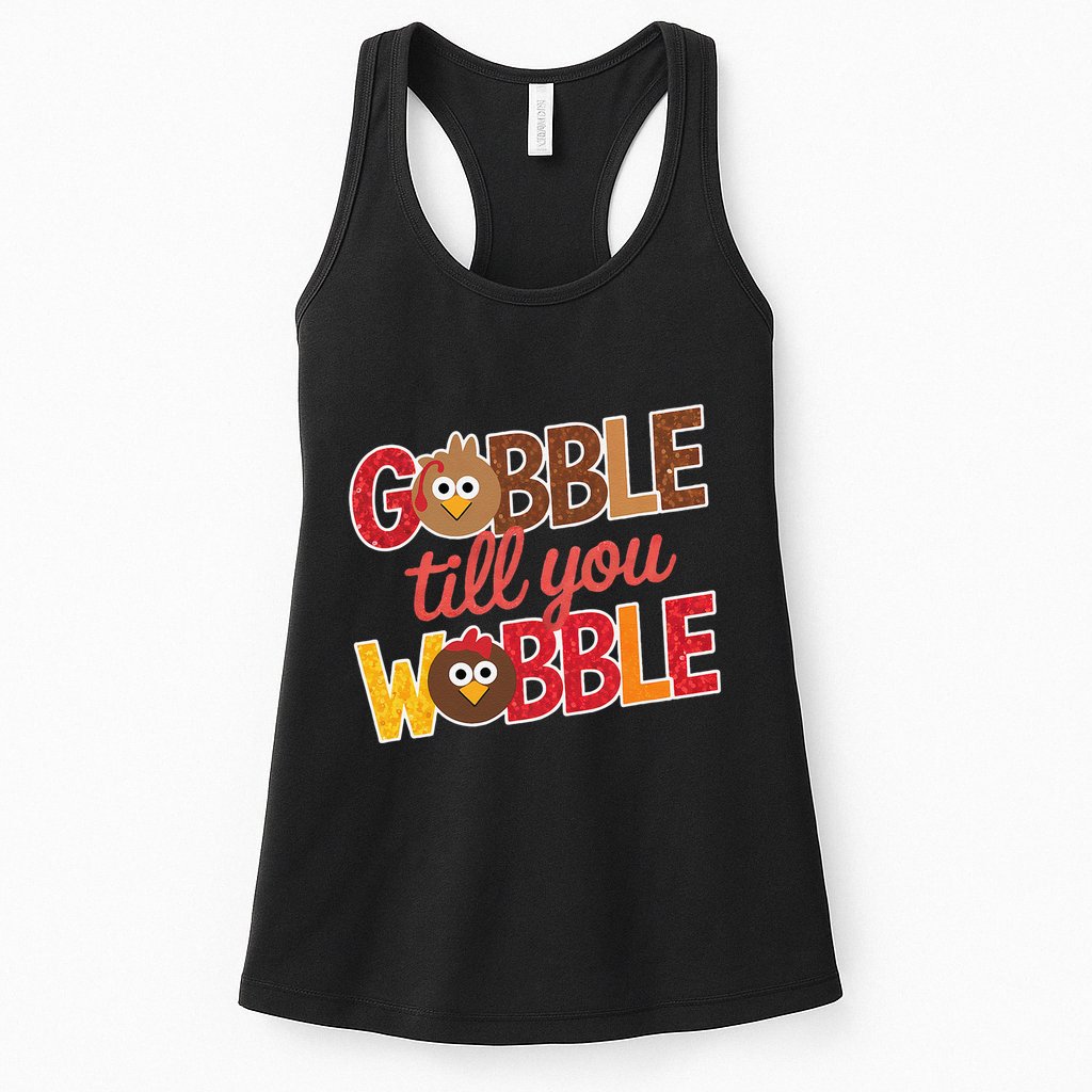 Gobble Till You Wobble Cartoon Turkey Funny Thanksgiving Womens Tank Top