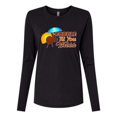 Gobble Til You Wobble Funny Thanksgiving Womens Cotton Relaxed Long Sleeve T-Shirt