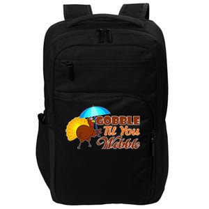 Gobble Til You Wobble Funny Thanksgiving Impact Tech Backpack