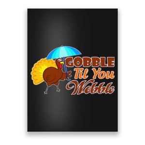 Gobble Til You Wobble Funny Thanksgiving Poster