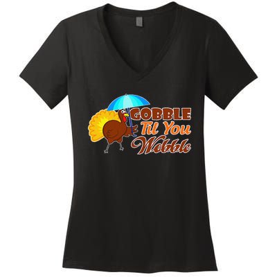 Gobble Til You Wobble Funny Thanksgiving Women's V-Neck T-Shirt