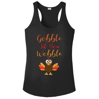 Gobble Till You Wobble Funny Thanksgiving Turkey Graphic Great Gift Ladies PosiCharge Competitor Racerback Tank