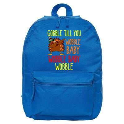 Gobble Till You Wobble Wobble Wobble Cute Gift 16 in Basic Backpack