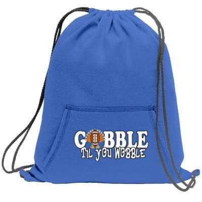 Gobble Til You Wobble Thankgiving Turkey Football Great Gift Sweatshirt Cinch Pack Bag