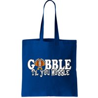 Gobble Til You Wobble Thankgiving Turkey Football Great Gift Tote Bag