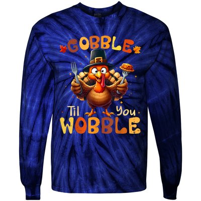 Gobble Til You Wobble Thanksgiving Turkey Tie-Dye Long Sleeve Shirt