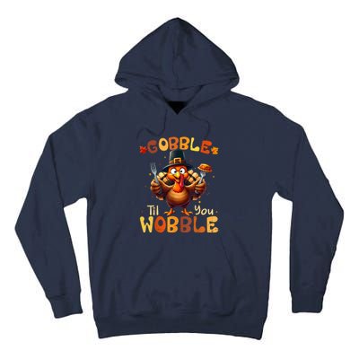 Gobble Til You Wobble Thanksgiving Turkey Tall Hoodie