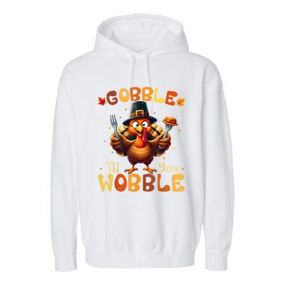 Gobble Til You Wobble Thanksgiving Turkey Garment-Dyed Fleece Hoodie