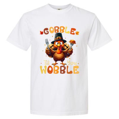 Gobble Til You Wobble Thanksgiving Turkey Garment-Dyed Heavyweight T-Shirt