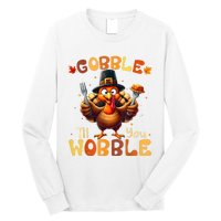 Gobble Til You Wobble Thanksgiving Turkey Long Sleeve Shirt