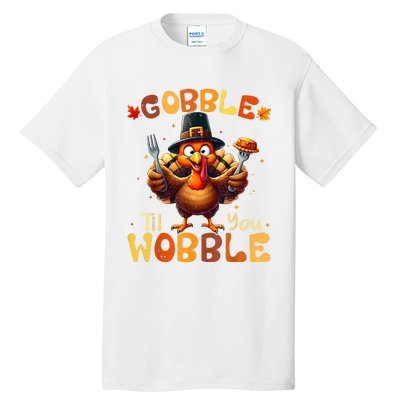 Gobble Til You Wobble Thanksgiving Turkey Tall T-Shirt