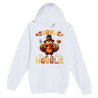 Gobble Til You Wobble Thanksgiving Turkey Premium Pullover Hoodie