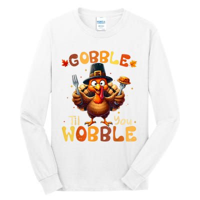 Gobble Til You Wobble Thanksgiving Turkey Tall Long Sleeve T-Shirt