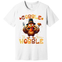 Gobble Til You Wobble Thanksgiving Turkey Premium T-Shirt