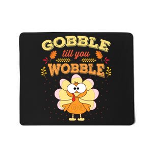 Gobble Till You Wobble Cute Turkey Thanksgiving Day Toddler Mousepad