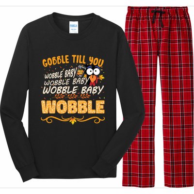 Gobble Till You Wobble Wobble Turkey Gift Long Sleeve Pajama Set