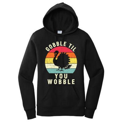 Gobble Till You Wobble Thanksgiving Turkey Day Funny Women's Pullover Hoodie