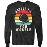 Gobble Till You Wobble Thanksgiving Turkey Day Funny Tie-Dye Long Sleeve Shirt