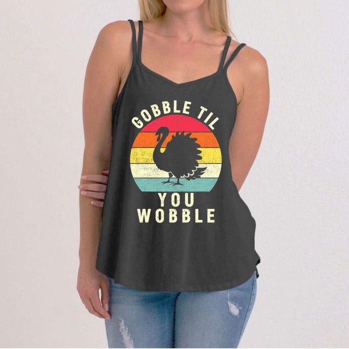 Gobble Till You Wobble Thanksgiving Turkey Day Funny Women's Strappy Tank