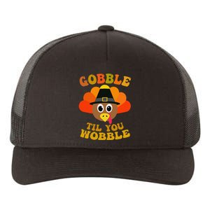 Gobble Til You Wobble Thanksgiving Day Yupoong Adult 5-Panel Trucker Hat