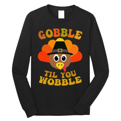 Gobble Til You Wobble Thanksgiving Day Long Sleeve Shirt