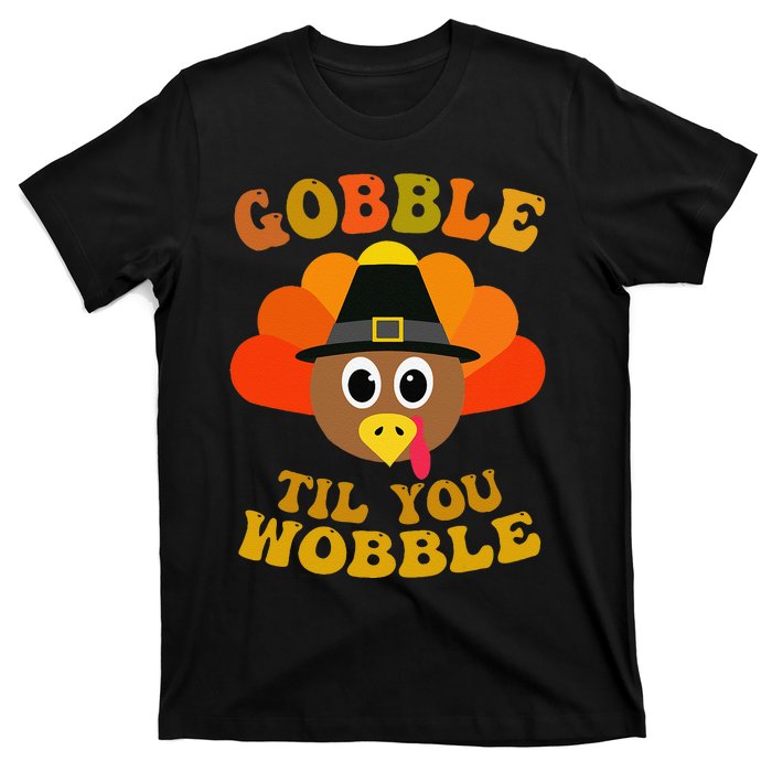 Gobble Til You Wobble Thanksgiving Day T-Shirt