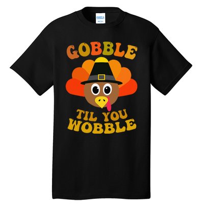 Gobble Til You Wobble Thanksgiving Day Tall T-Shirt