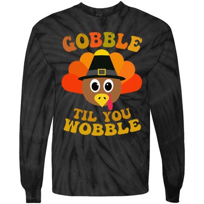 Gobble Til You Wobble Thanksgiving Day Tie-Dye Long Sleeve Shirt