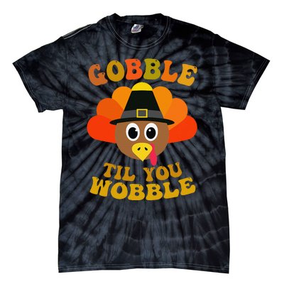 Gobble Til You Wobble Thanksgiving Day Tie-Dye T-Shirt