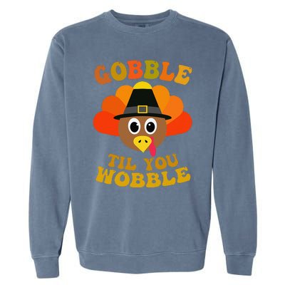 Gobble Til You Wobble Thanksgiving Day Garment-Dyed Sweatshirt