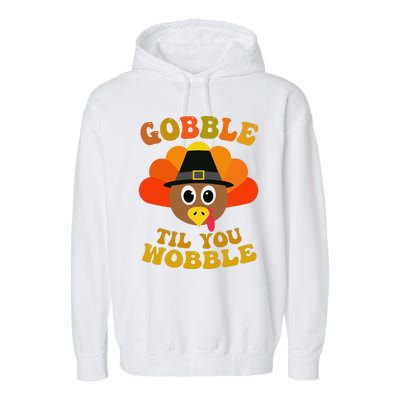 Gobble Til You Wobble Thanksgiving Day Garment-Dyed Fleece Hoodie