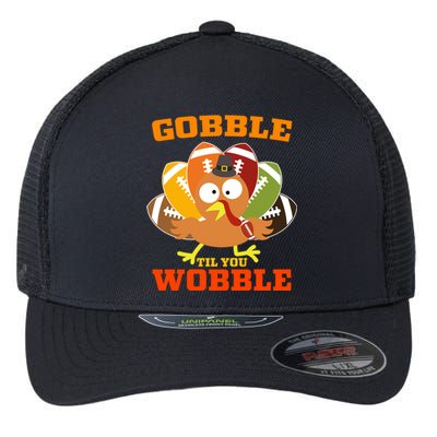 Gobble Til You Wobble Turkey Football Funny Thanksgiving Gift Flexfit Unipanel Trucker Cap