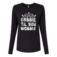 Gobble Til You Wobble Womens Cotton Relaxed Long Sleeve T-Shirt