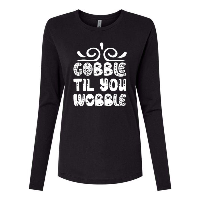 Gobble Til You Wobble Womens Cotton Relaxed Long Sleeve T-Shirt