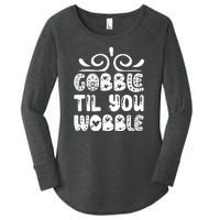 Gobble Til You Wobble Women's Perfect Tri Tunic Long Sleeve Shirt