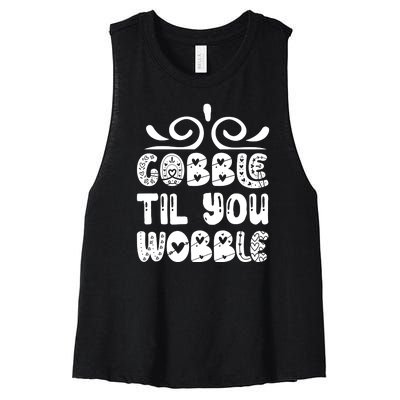 Gobble Til You Wobble Women's Racerback Cropped Tank