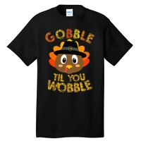 Gobble Til You Wobble Baby Outfit Thanksgiving Tall T-Shirt