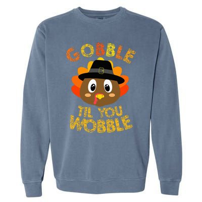 Gobble Til You Wobble Baby Outfit Thanksgiving Garment-Dyed Sweatshirt