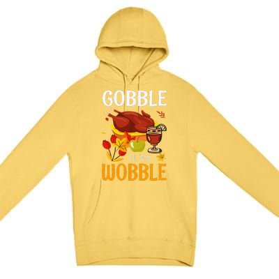 Gobble Til You Wobble Thanksgiving Turkey Premium Pullover Hoodie