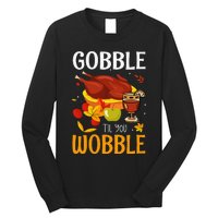 Gobble Til You Wobble Thanksgiving Turkey Long Sleeve Shirt