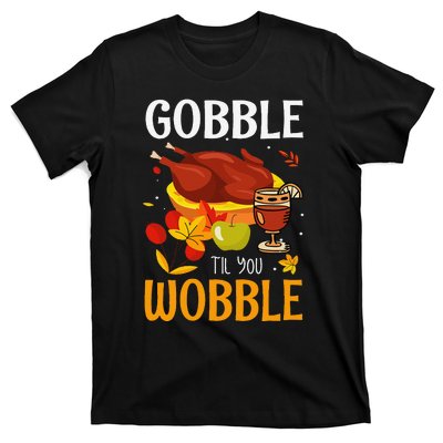 Gobble Til You Wobble Thanksgiving Turkey T-Shirt