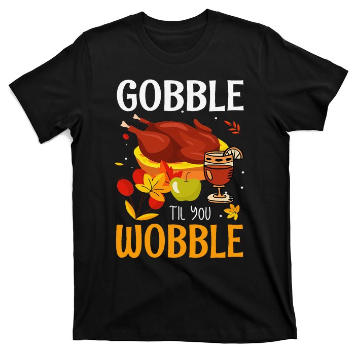 Gobble Til You Wobble Thanksgiving Turkey T-Shirt