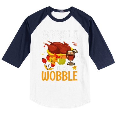 Gobble Til You Wobble Thanksgiving Turkey Baseball Sleeve Shirt