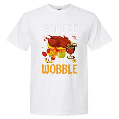 Gobble Til You Wobble Thanksgiving Turkey Garment-Dyed Heavyweight T-Shirt