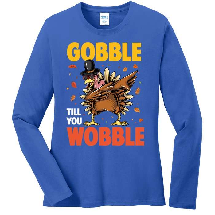 Gobble Till You Wobble Dabbing Turkey Family Thanksgiving Gift Ladies Long Sleeve Shirt