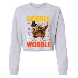 Gobble Till You Wobble Dabbing Turkey Family Thanksgiving Gift Cropped Pullover Crew