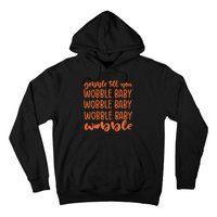 Gobble Till You Wobble Funny Baby Girl Thanksgiving Outfit Hoodie