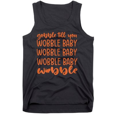 Gobble Till You Wobble Funny Baby Girl Thanksgiving Outfit Tank Top