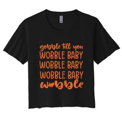 Gobble Till You Wobble Funny Baby Girl Thanksgiving Outfit Crop Top